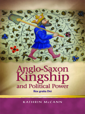 cover image of Anglo-Saxon Kingship and Political Power